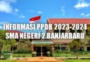 Pengumuman hasil seleksi Peserta didik baru SMA Negeri 2 Banjarbaru TA 2023 / 2024