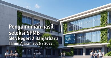 Pengumuman hasil seleksi SPMB SMA Negeri 2 Banjarbaru TA 2026 / 2027