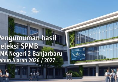 Pengumuman hasil seleksi SPMB SMA Negeri 2 Banjarbaru TA 2026 / 2027